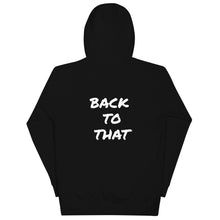 Load image into Gallery viewer, BACK TO THAT Unisex Hoodie