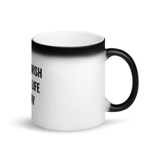 Load image into Gallery viewer, "Don't Wish Your Life Away" Matte Black Magic Mug