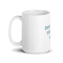 Load image into Gallery viewer, "Don't Wish Your Life Away" Mug